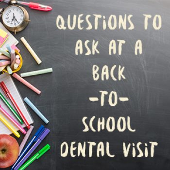 Gwinn dentist Dr. Buck of Northern Trails Dental Care shares ideas for questions parents and children can ask at a back-to-school dental visit.