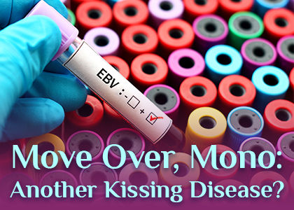 Gwinn dentist, Dr. Gwendolyn Buck at Northern Trails Dental Care talks about a kissing disease you might be less familiar with than mononucleosis.