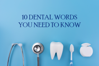 Gwinn dentist, Dr. Buck at Northern Trails Dental Care, defines some dental terms you may hear at your next dental appointment.