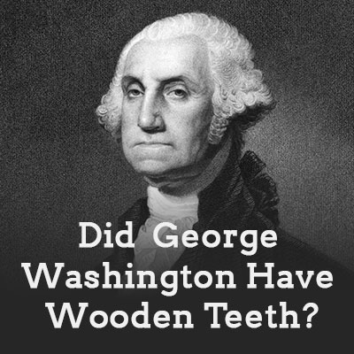 Gwinn dentist, Dr. Gwendolyn Buck at Northern Trails Dental Care sheds light on the myth of George Washington and his wooden teeth.