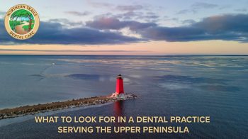 Looking for a dentist in the Upper Peninsula? Learn what to look for in a dental practice, from experience and technology to comfort and long-term care.