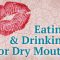 Finding Your Oasis: Food & Drinks for Dry Mouth (featured image)