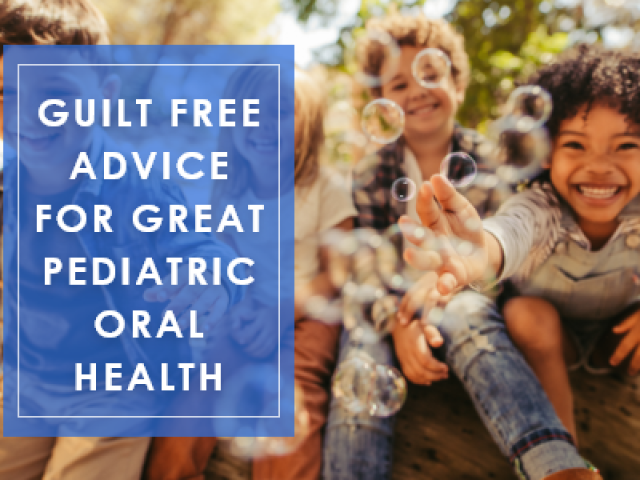 Guilt-Free Advice for Great Pediatric Oral Health (featured image)