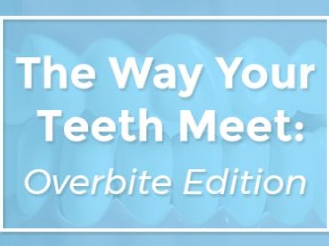 The Way Your Teeth Meet: Overbite Edition (featured image)